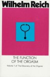 The Function of the Orgasm: Discovery of the Orgone - Wilhelm Reich, Vincent R. Carfagno