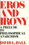 Eros and Irony - David L. Hall