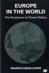 Europe in the World: The Persistence of Power Politics - Maurice Keens-Soper