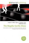 The Magilla Gorilla Show - Agnes F. Vandome, John McBrewster, Sam B Miller II