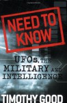 Need to Know: UFOs, the Military and Intelligence - Timothy Good