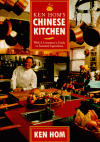 Ken Hom's Chinese Kitchen: With a Consumer's Guide to Essential Ingredients - Ken Hom