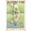 Say Goodbye to Sam - Michael J. Arlen