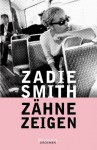 Zähne zeigen. - Zadie Smith