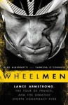 Wheelmen: Lance Armstrong, the Tour de France, and the Greatest Sports Conspiracy Ever - Reed Albergotti, Vanessa O'Connell