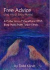 Free Advice (And Worth Every Penny) - A Collection of SharePoint 2010 Blog Posts - Todd Klindt