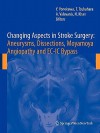 Changing Aspects in Stroke Surgery: Aneurysms, Dissection, Moyamoya Angiopathy and EC-IC Bypass - Yasuhiro Yonekawa, Tetsuya Tsukahara, Anton Valavanis, N. Khan