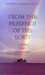 From the Presence of the Lord: A God Too Gracious - Wilfrid J. Harrington, Op