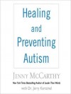 Healing and Preventing Autism: A Complete Guide (MP3 Book) - Jenny McCarthy, Jerry Kartzinel, Tavia Gilbert