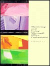 Mastering and Using the Microsoft Office (Windows 3.1): Professional Edition - H. Albert Napier, Philip J. Judd