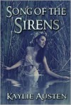 Song of the Sirens - Kaylie Austen