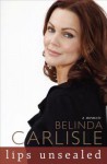 Lips Unsealed: A Memoir - Belinda Carlisle