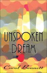 Unspoken Dream - Carol Bennett