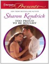 Too Proud to be Bought - Sharon Kendrick