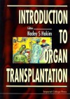 Introduction To Organ Transplantation - Nadey S. Hakim