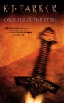 Colours in the Steel: 1 (Fencer Trilogy) - K.J. Parker