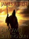 Crown of the Setting Sun - James A. West