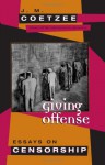 Giving Offense: Essays on Censorship - J.M. Coetzee