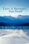 Love is Stronger than Death - Cynthia Bourgeault