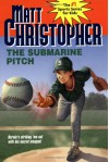 The Submarine Pitch - Matt Christopher