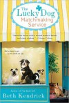 The Lucky Dog Matchmaking Service - Beth Kendrick