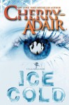 Ice Cold (T-FLAC/Black Rose) (Volume 3) - Cherry Adair