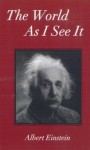 The World As I See It - Albert Einstein, Alan Harris