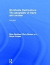 Worldwide Destinations: The Geography of Travel and Tourism - Brian Boniface