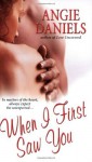 When I First Saw You - Angie Daniels