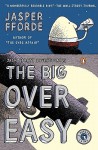 The Big Over Easy - Jasper Fforde