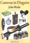 Cameras in Disguise - John Wade