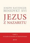 Jezus z Nazaretu. Część 2: Od wjazdu do Jerozolimy do Zmartwychwstania - Benedykt XVI