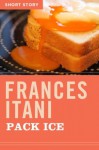 Pack Ice: Short Story - Frances Itani