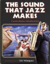Sound That Jazz Makes - Carole Boston Weatherford, Eric Velasquez