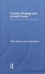 Europe, Strategy and Armed Forces: The Making of a Distinctive Power - Sven Biscop, Jo Coelmont