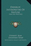 Diderot, Interpreter of Nature: Selected Writings - Jean Stewart, Jonathan Kemp, Stewart Jean