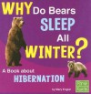 Why Do Bears Sleep All Winter?: A Book about Hibernation - Mary Englar, Jane Duden, Bernd Heinrich