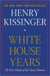 White House Years - Henry Kissinger