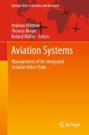 Aviation Systems: Management of the Integrated Aviation Value Chain (Springer Texts in Business and Economics) - Andreas Wittmer, Thomas Bieger, Roland Mxfcller