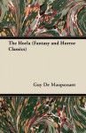 The Horla (Fantasy and Horror Classics) - Guy de Maupassant