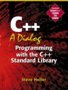 C++: A Dialogue: Programming With The C++ Standard Library - Steve Heller