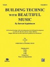 Building Technic with Beautiful Music, Bk 3: Violin - Samuel Applebaum