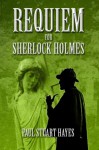 Requiem For Sherlock Holmes - Paul Stuart Hayes