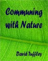 Communing with Nature - David Tuffley