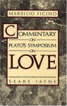 Commentary on Plato's Symposium on Love - Marsilio Ficino, Sears R. Jayne