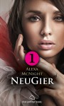 NeuGier - Teil 1 - Dein Herz will mehr ... (German Edition) - Alexa McNight