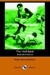 The Half-Back - Ralph Henry Barbour, B. West Clinedinst