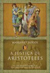 A Justiça de Aristóteles (Capa Mole) - Margaret Doody, Maria Nóvoa