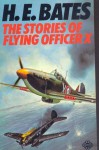 The Stories of Flying Officer 'X' - H.E. Bates