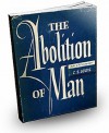 The Abolition of Man (Annonated) - C.S. Lewis, Theodore Scruton